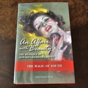 An Affair with Beauty-The Mystique of Howard Chandler Christy By James Head